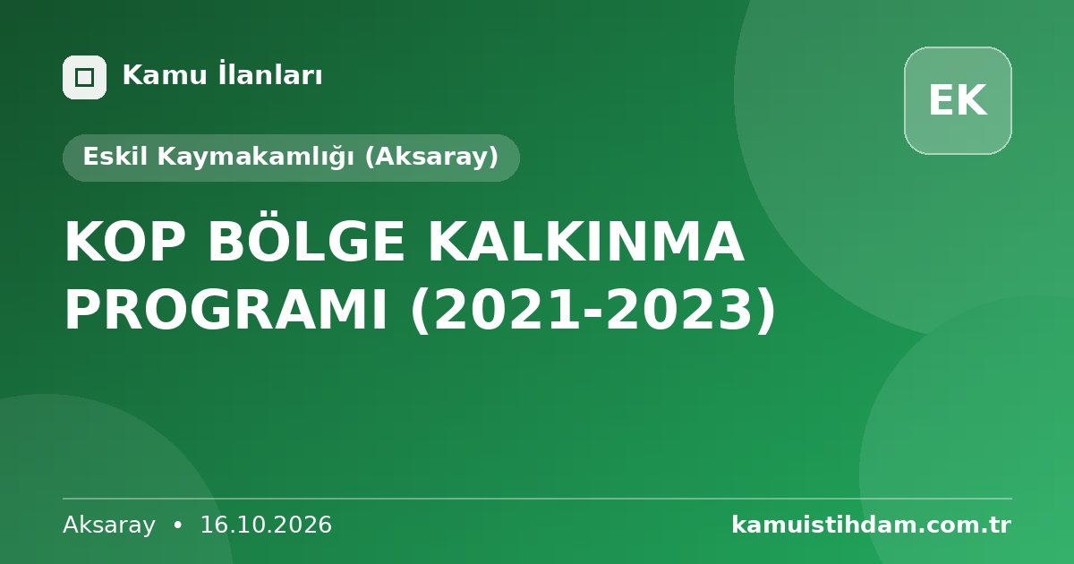 KOP BÖLGE KALKINMA PROGRAMI (2021-2023) - Eskil Kaymakamlığı (Aksaray)