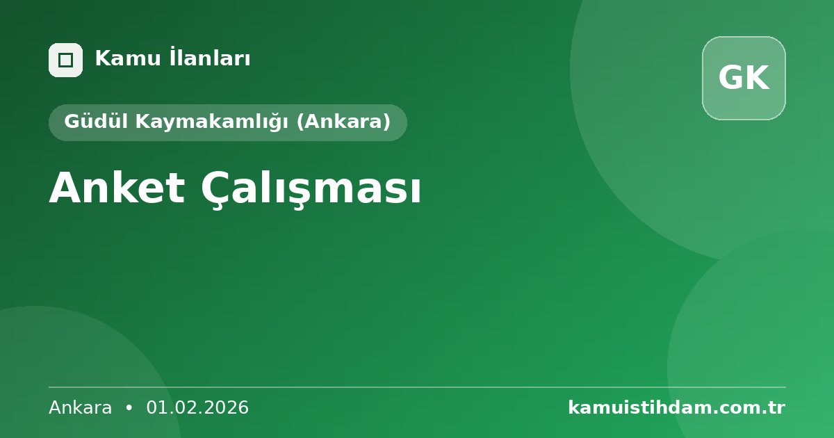 Anket Çalışması - Güdül Kaymakamlığı (Ankara)