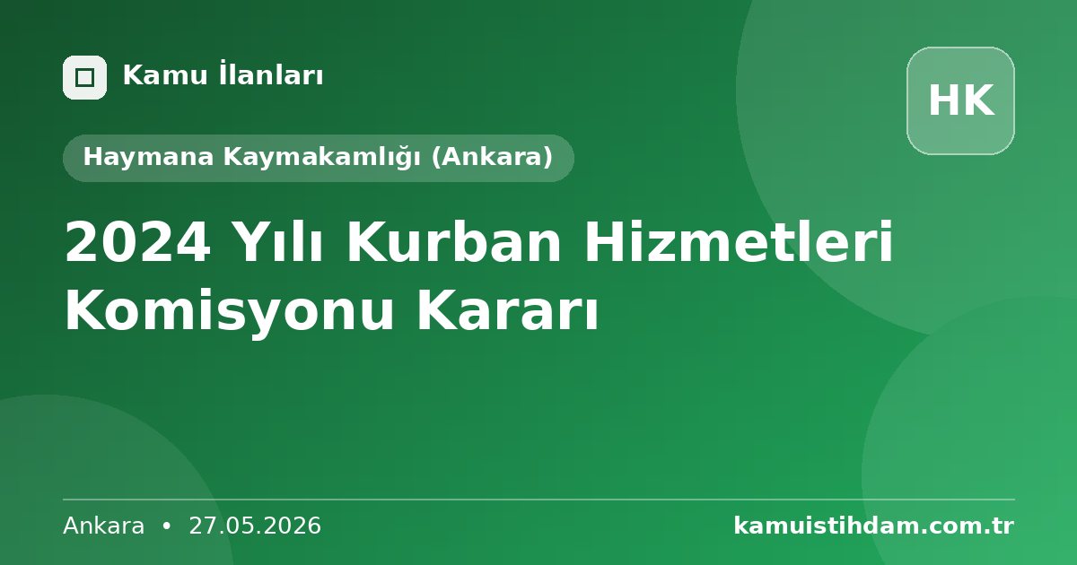 2024 Yılı Kurban Hizmetleri Komisyonu Kararı - Haymana Kaymakamlığı (Ankara)