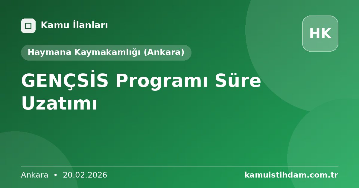 GENÇSİS Programı Süre Uzatımı - Haymana Kaymakamlığı (Ankara)