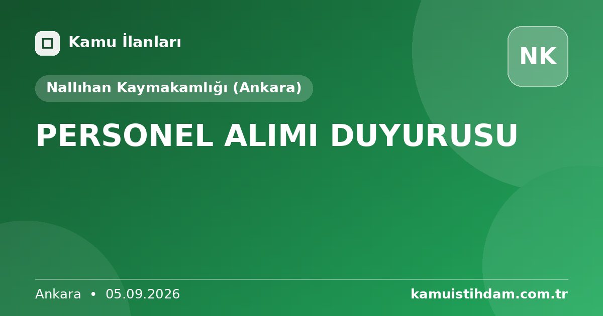 PERSONEL ALIMI DUYURUSU - Nallıhan Kaymakamlığı (Ankara)