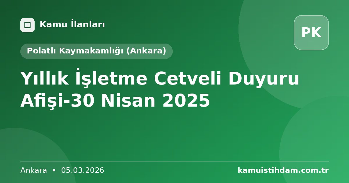 Yıllık İşletme Cetveli Duyuru Afişi-30 Nisan 2025 - Polatlı Kaymakamlığı (Ankara)