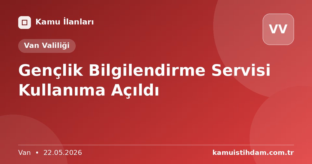 Gençlik Bilgilendirme Servisi Kullanıma Açıldı - Van Valiliği