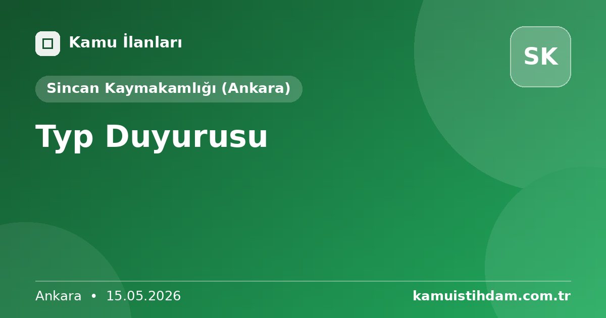 Typ Duyurusu - Sincan Kaymakamlığı (Ankara)