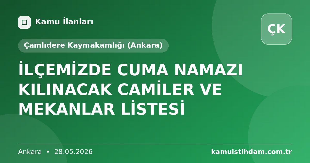 İLÇEMİZDE CUMA NAMAZI KILINACAK CAMİLER VE MEKANLAR LİSTESİ - Çamlıdere Kaymakamlığı (Ankara)