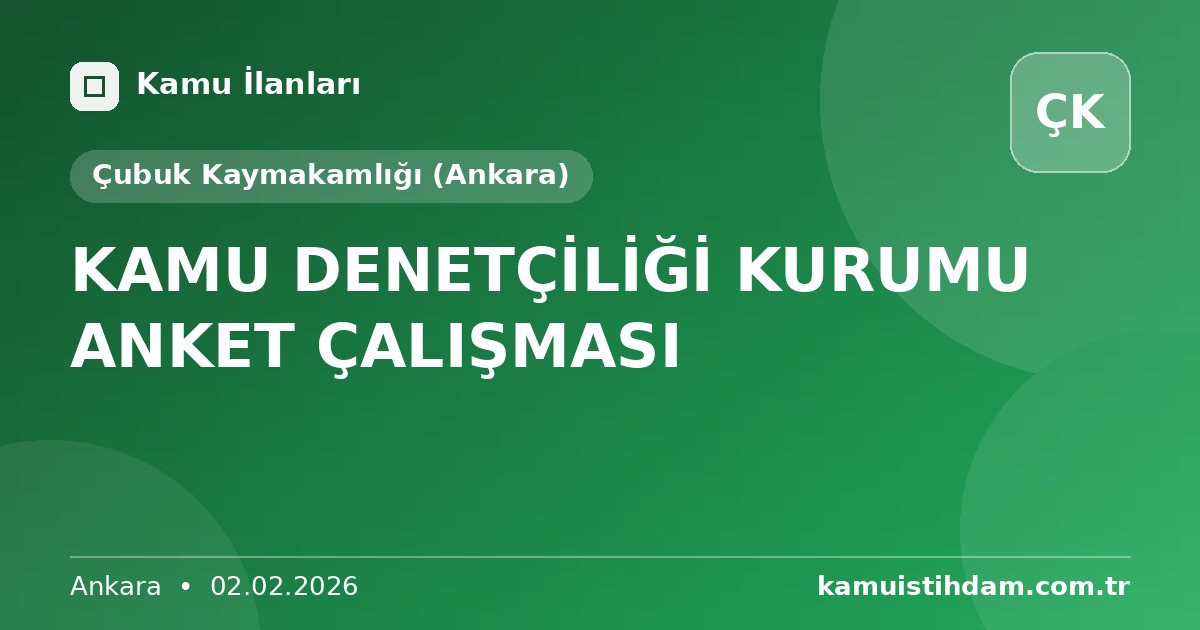 KAMU DENETÇİLİĞİ KURUMU ANKET ÇALIŞMASI - Çubuk Kaymakamlığı (Ankara)