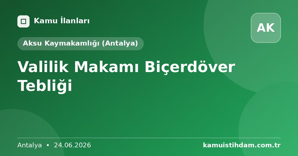 Valilik Makamı Biçerdöver Tebliği - Aksu Kaymakamlığı (Antalya)