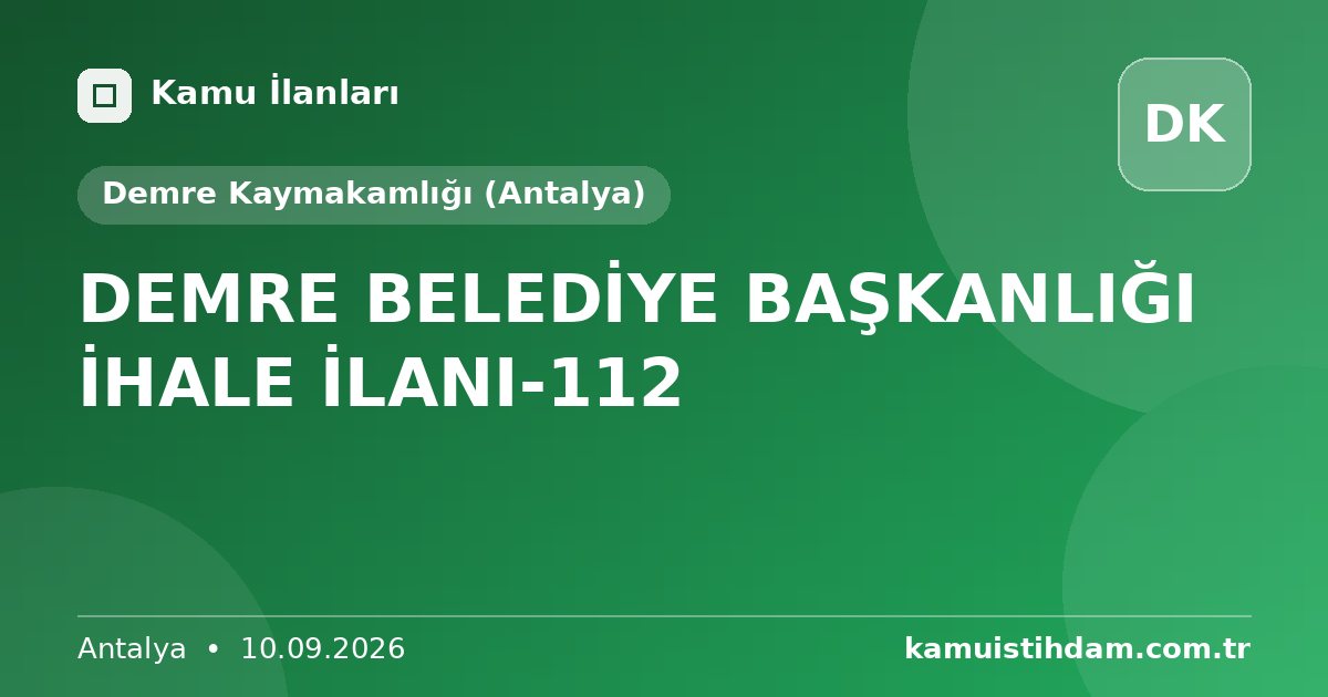 DEMRE BELEDİYE BAŞKANLIĞI İHALE İLANI-112 - Demre Kaymakamlığı (Antalya)