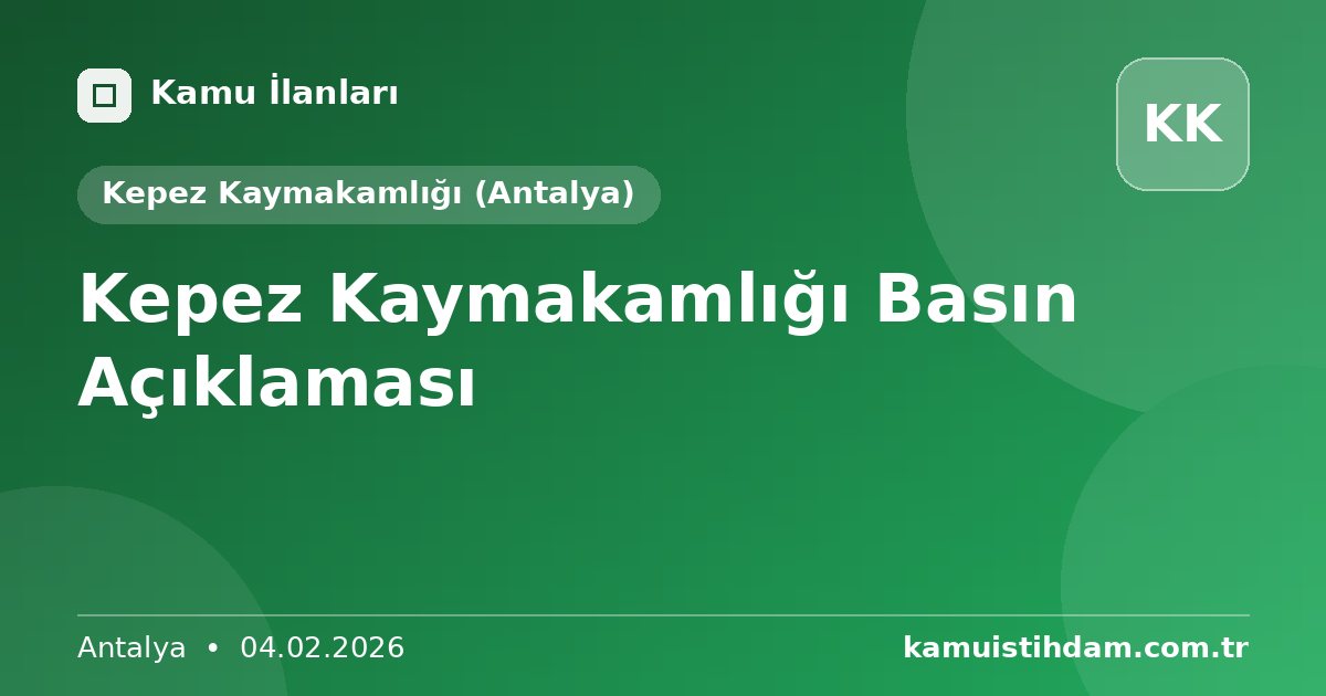 Kepez Kaymakamlığı Basın Açıklaması - Kepez Kaymakamlığı (Antalya)