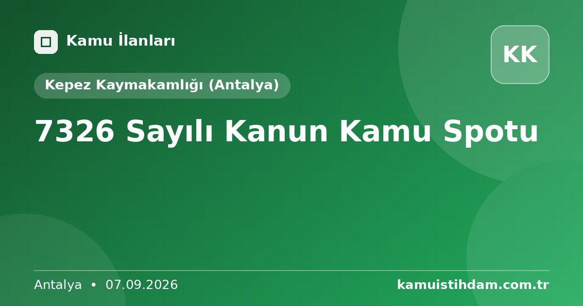 7326 Sayılı Kanun Kamu Spotu - Kepez Kaymakamlığı (Antalya)