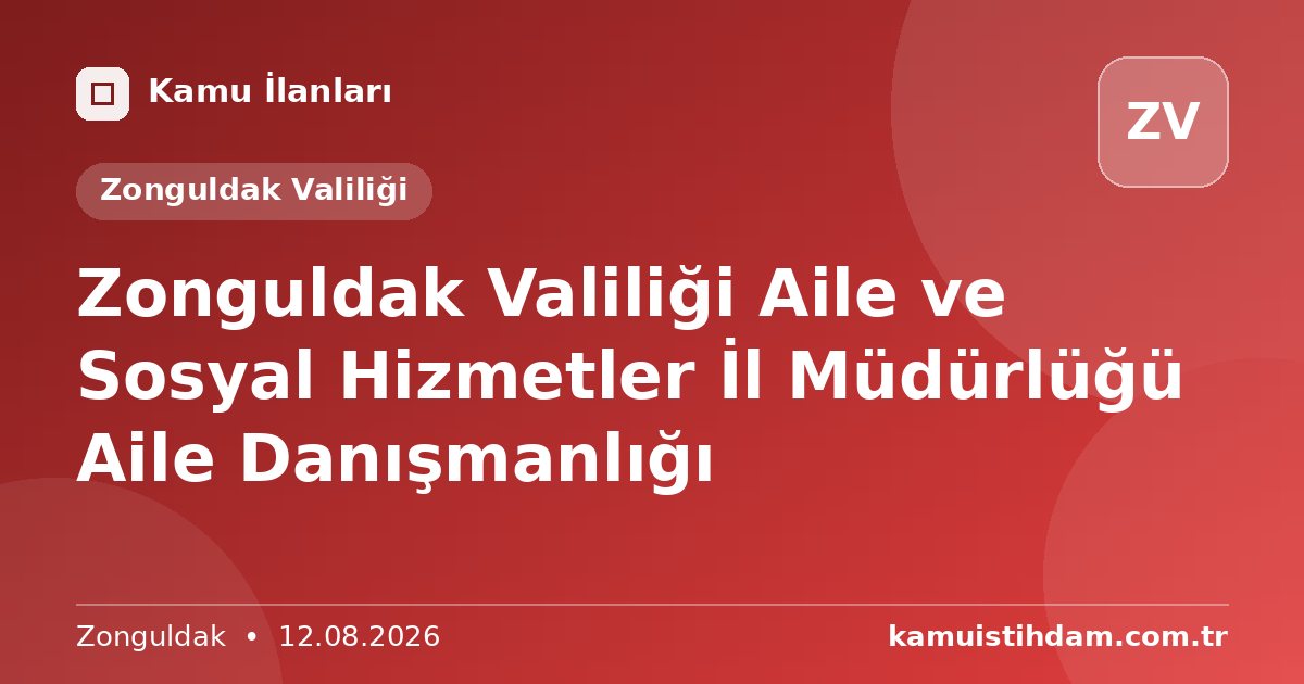Zonguldak  Valiliği Aile ve Sosyal Hizmetler İl Müdürlüğü Aile Danışmanlığı - Zonguldak Valiliği