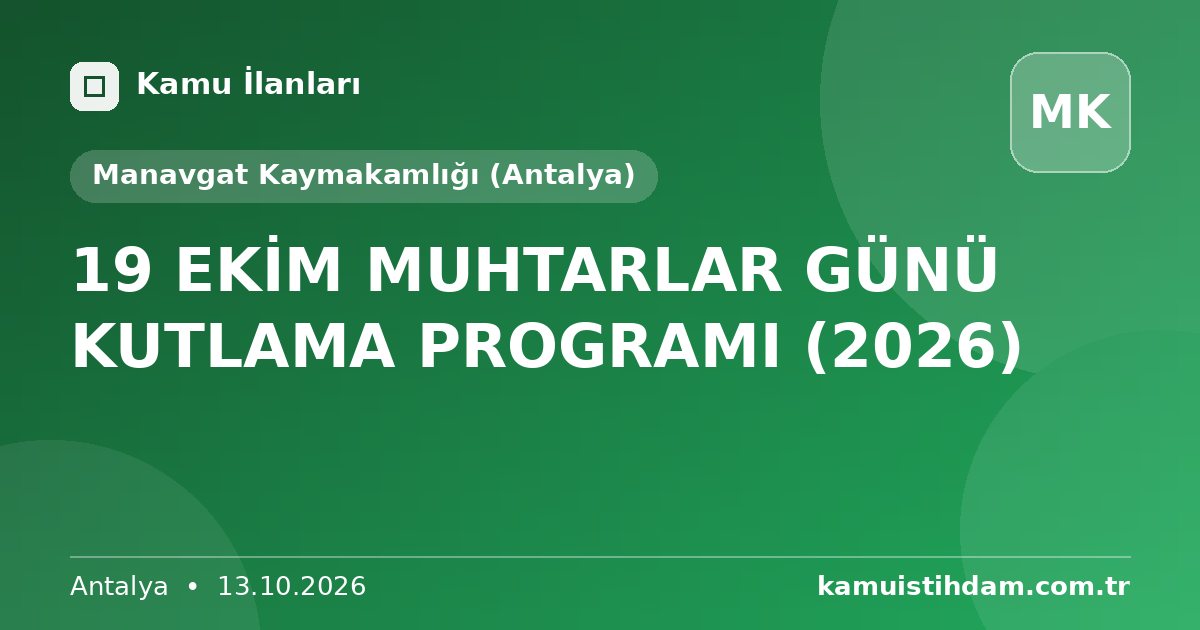 19 EKİM MUHTARLAR GÜNÜ KUTLAMA PROGRAMI (2026) - Manavgat Kaymakamlığı (Antalya)