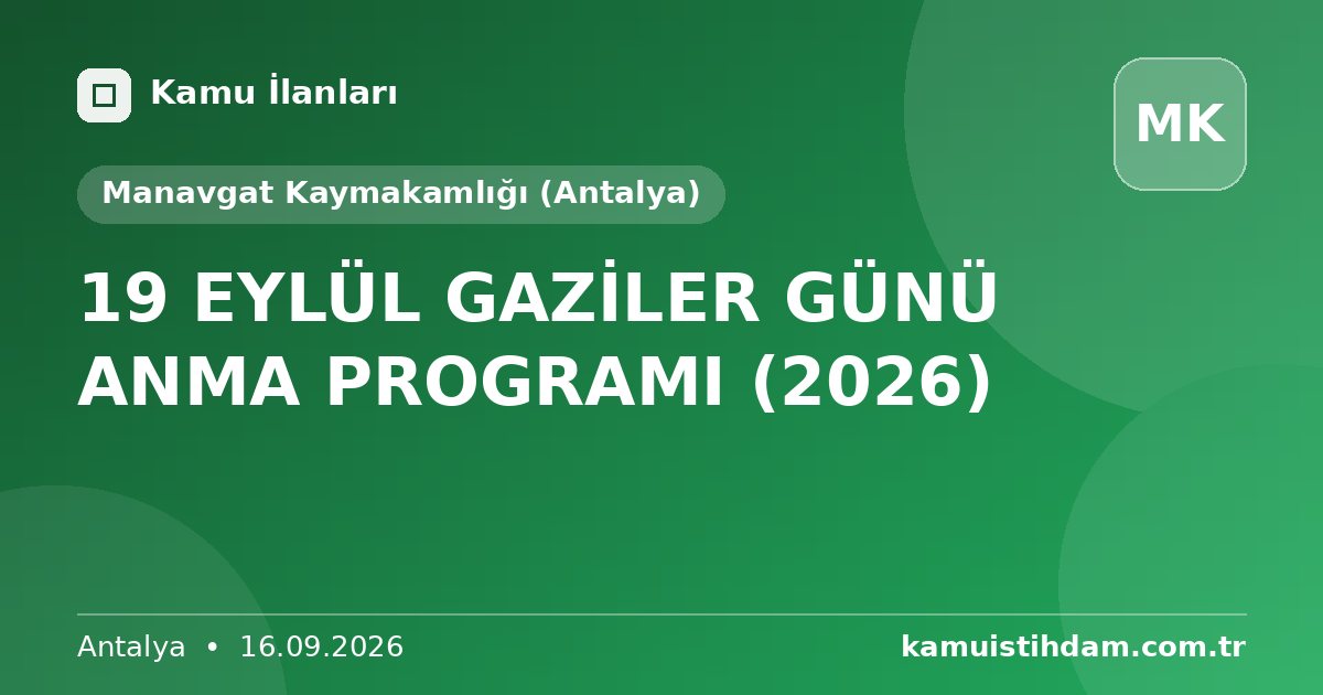 19 EYLÜL GAZİLER GÜNÜ ANMA PROGRAMI (2026) - Manavgat Kaymakamlığı (Antalya)
