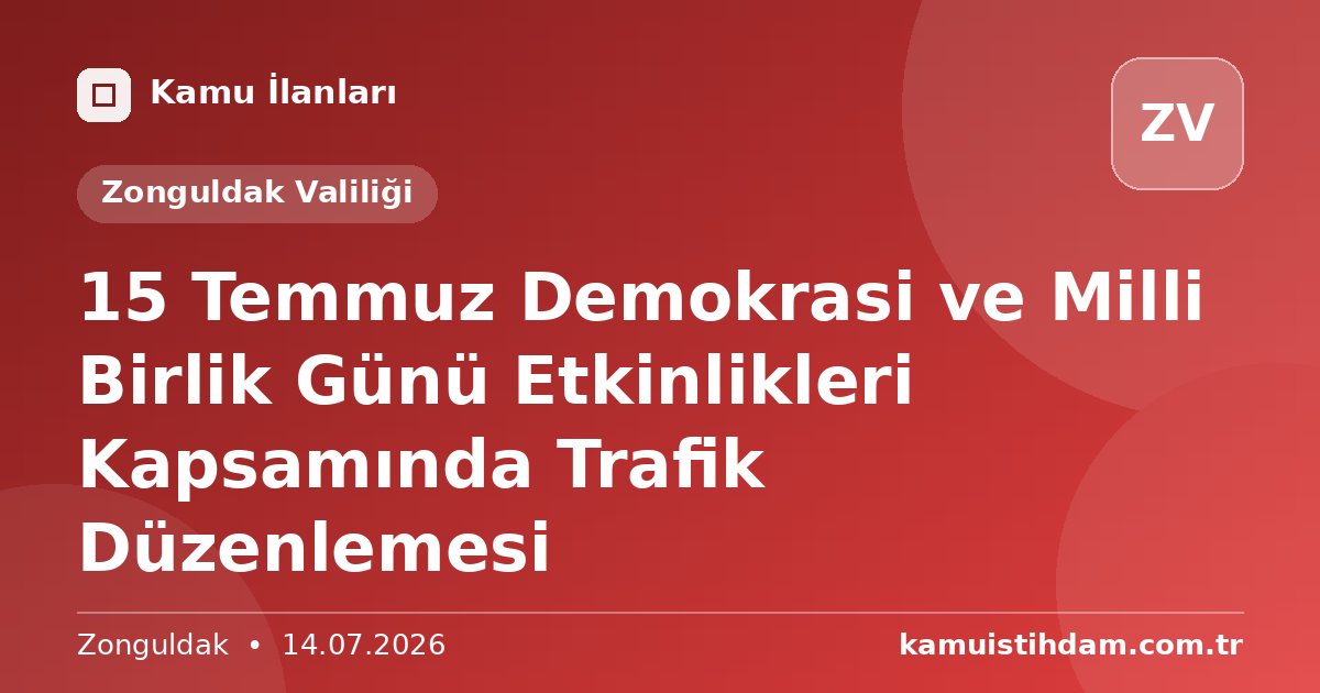 15 Temmuz Demokrasi ve Milli Birlik Günü Etkinlikleri Kapsamında Trafik Düzenlemesi - Zonguldak Valiliği