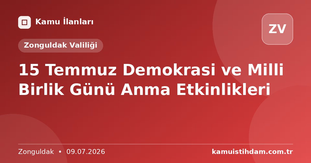 15 Temmuz Demokrasi ve Milli Birlik Günü Anma Etkinlikleri - Zonguldak Valiliği