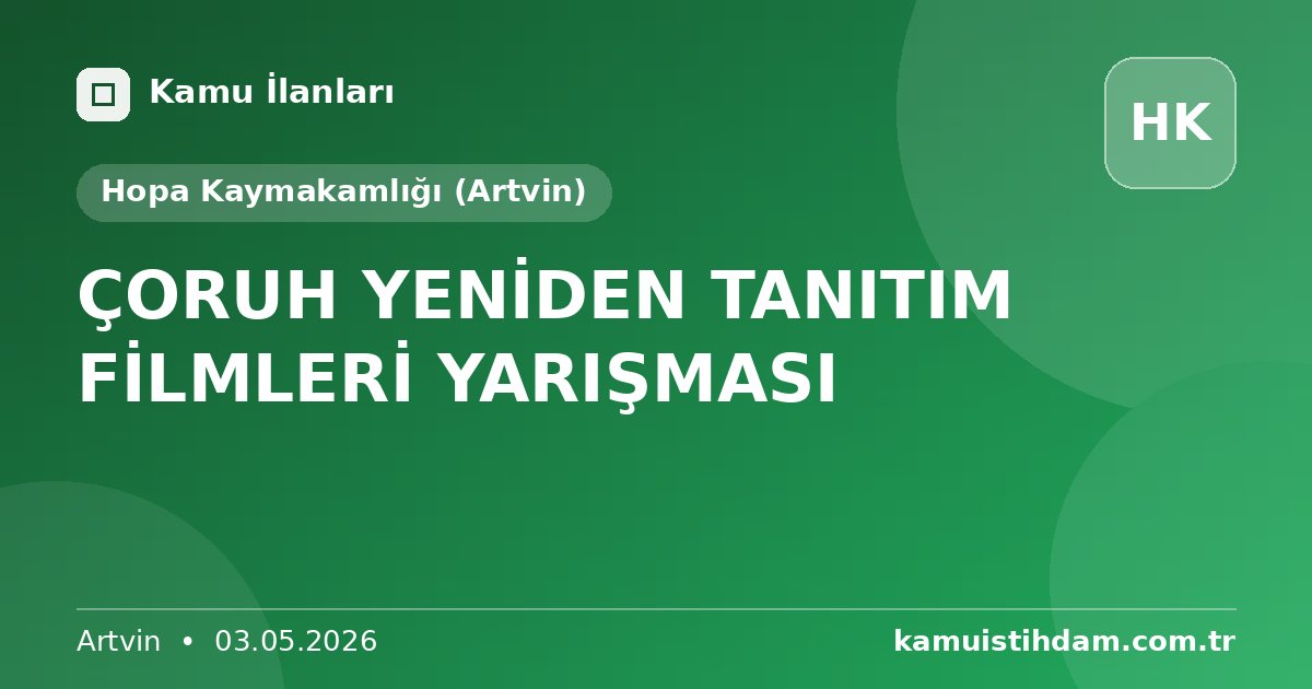 ÇORUH YENİDEN TANITIM FİLMLERİ YARIŞMASI - Hopa Kaymakamlığı (Artvin)