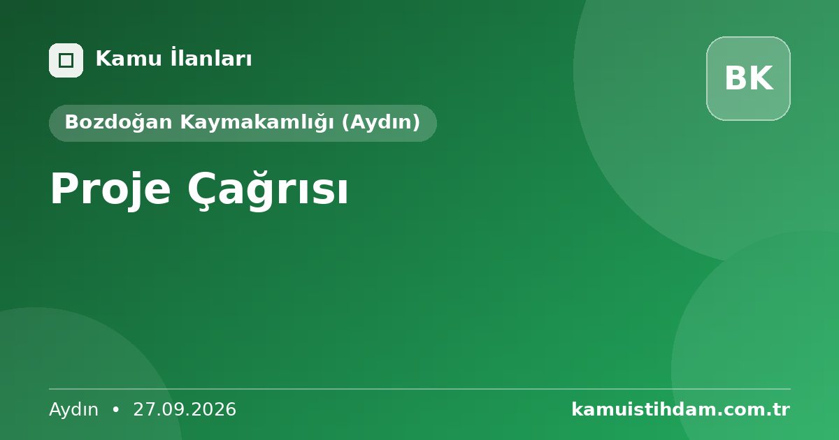 Proje Çağrısı - Bozdoğan Kaymakamlığı (Aydın)