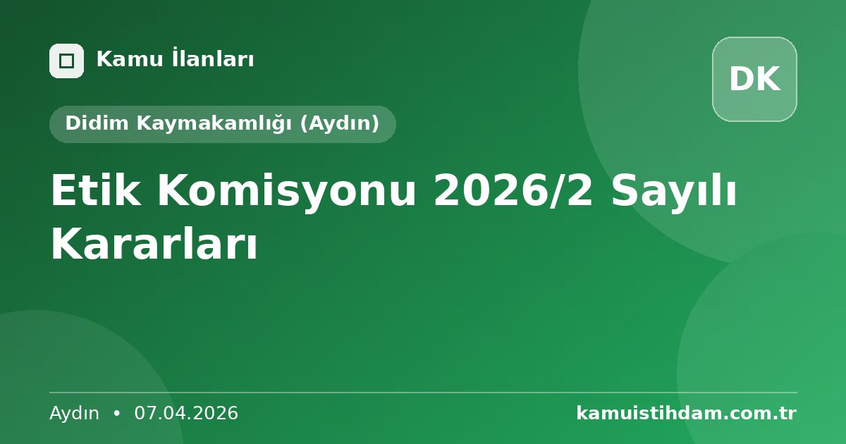 Etik Komisyonu 2026/2 Sayılı Kararları - Didim Kaymakamlığı (Aydın)