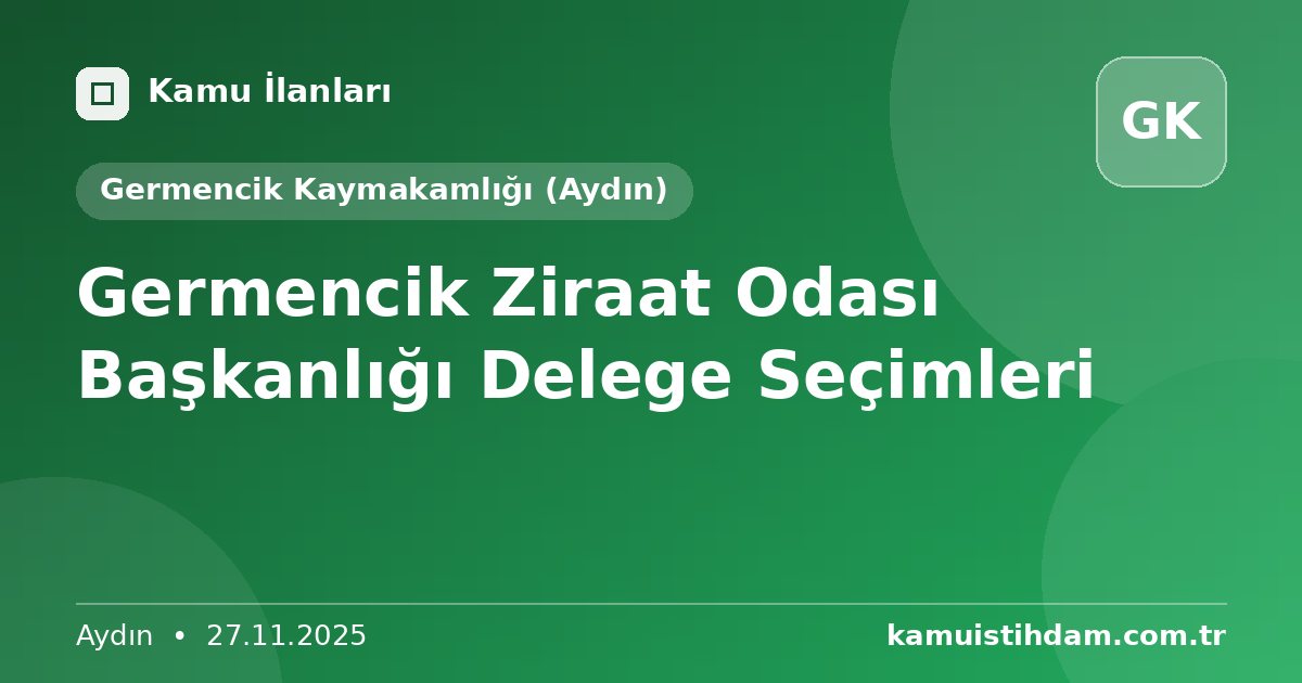 Germencik Ziraat Odası Başkanlığı Delege Seçimleri - Germencik Kaymakamlığı (Aydın)