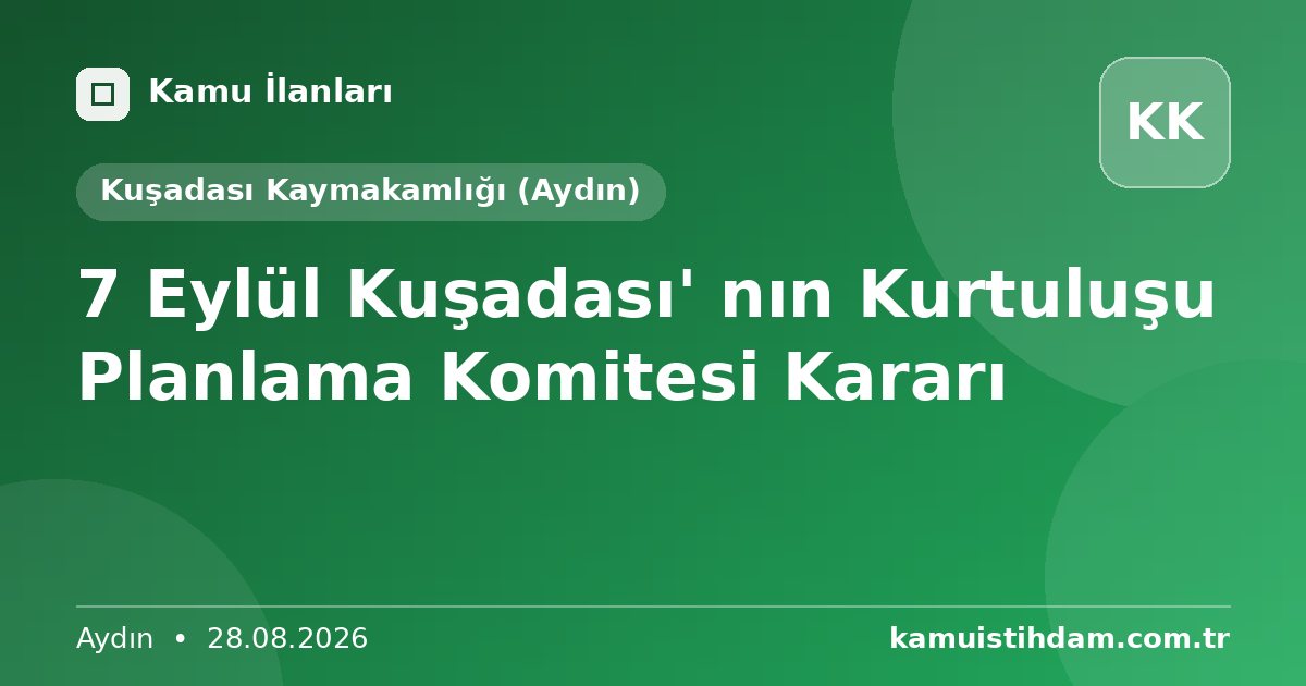 7 Eylül Kuşadası' nın Kurtuluşu Planlama Komitesi Kararı - Kuşadası Kaymakamlığı (Aydın)