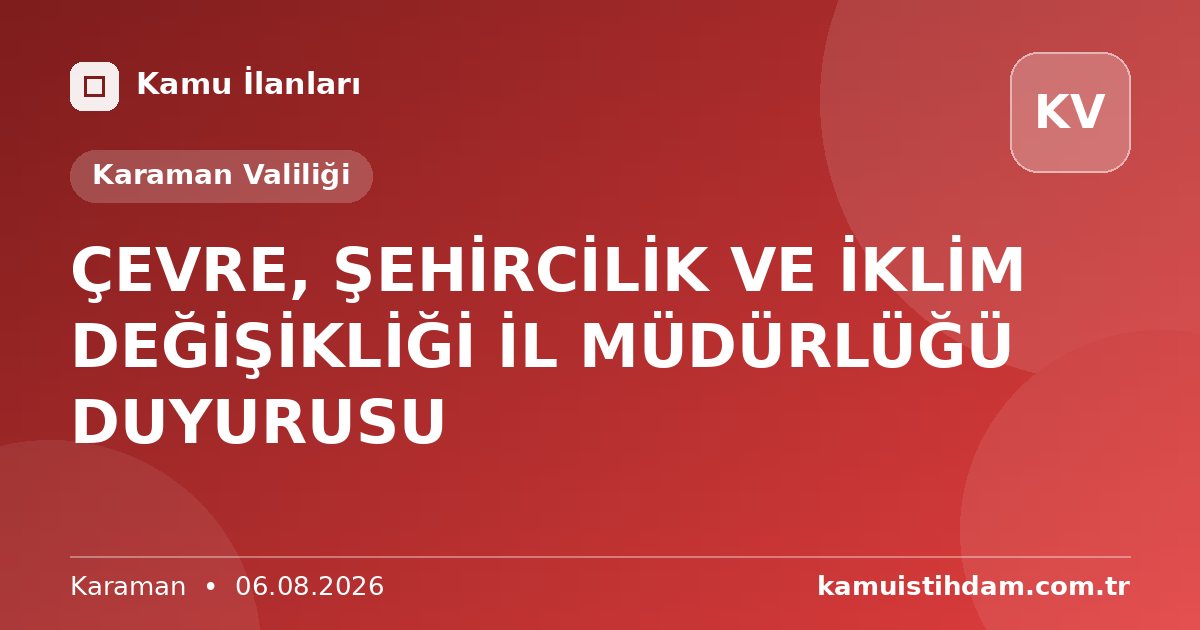 ÇEVRE, ŞEHİRCİLİK VE İKLİM DEĞİŞİKLİĞİ İL MÜDÜRLÜĞÜ DUYURUSU - Karaman Valiliği