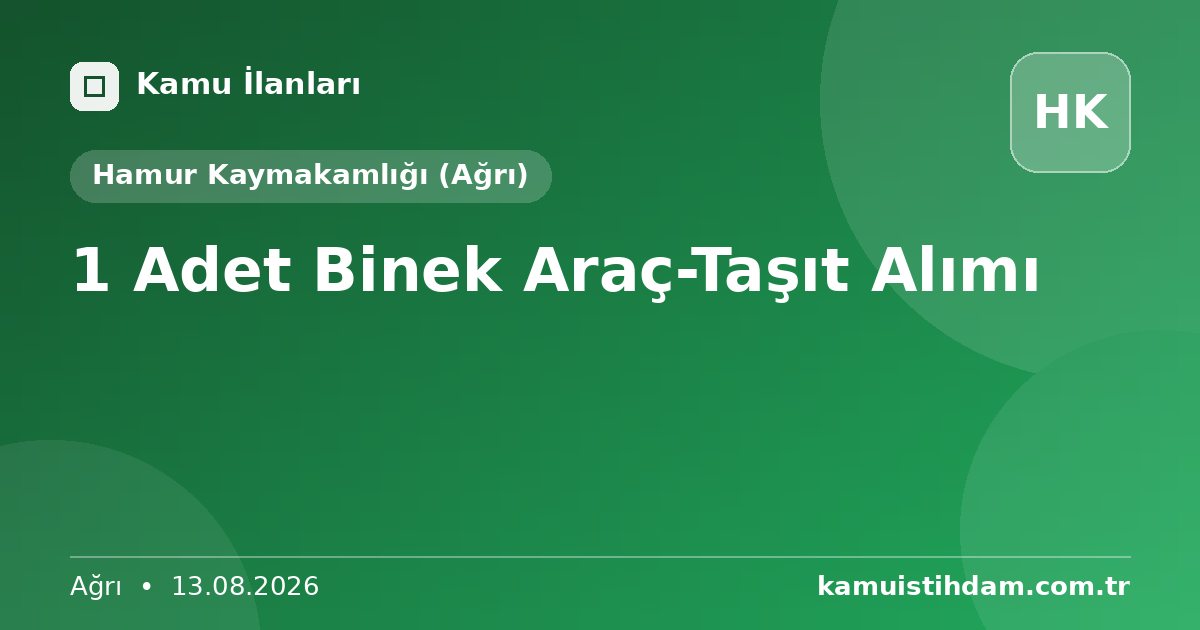 1 Adet Binek Araç-Taşıt Alımı - Hamur Kaymakamlığı (Ağrı)