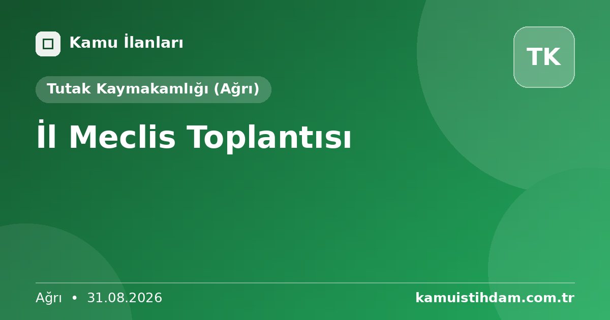 İl Meclis Toplantısı - Tutak Kaymakamlığı (Ağrı)