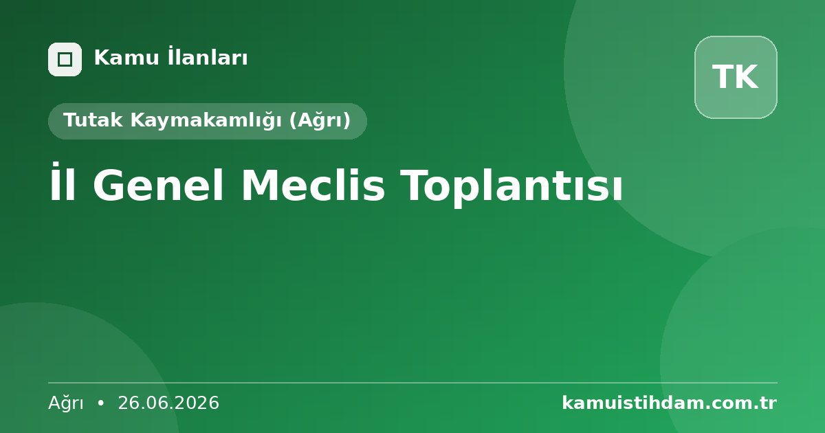 İl Genel Meclis Toplantısı - Tutak Kaymakamlığı (Ağrı)