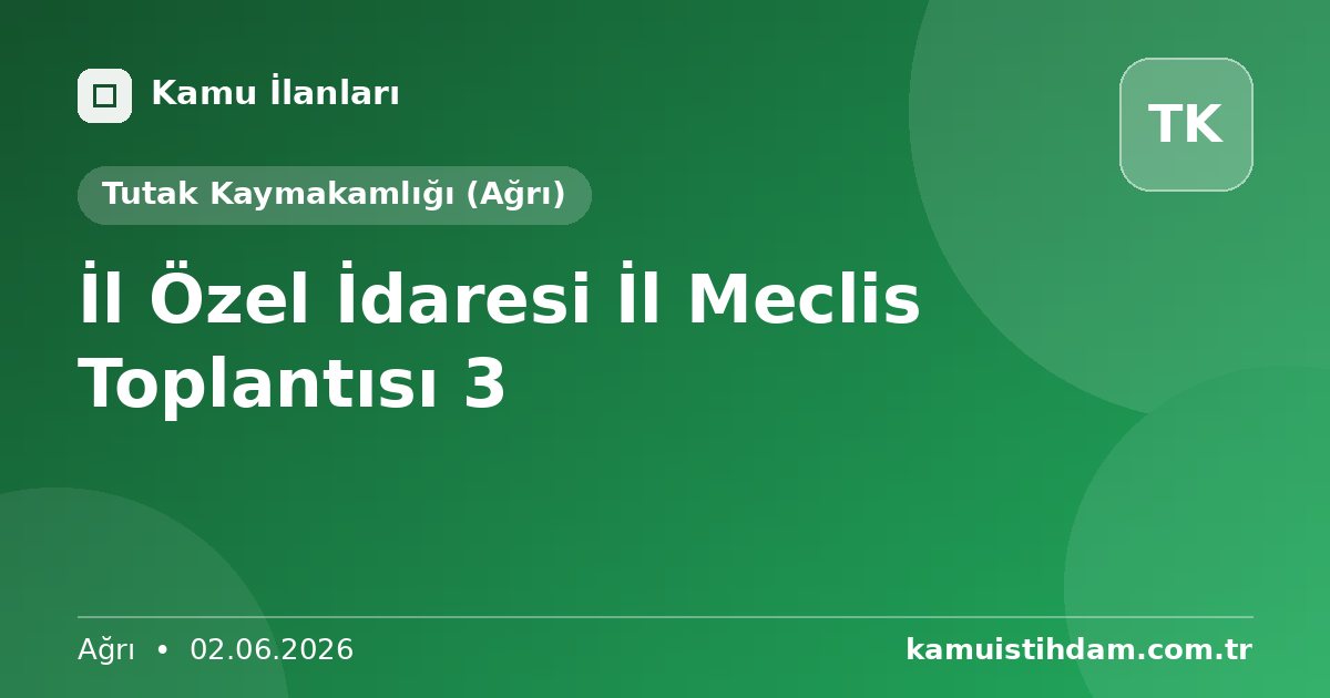 İl Özel  İdaresi İl Meclis Toplantısı 3 - Tutak Kaymakamlığı (Ağrı)