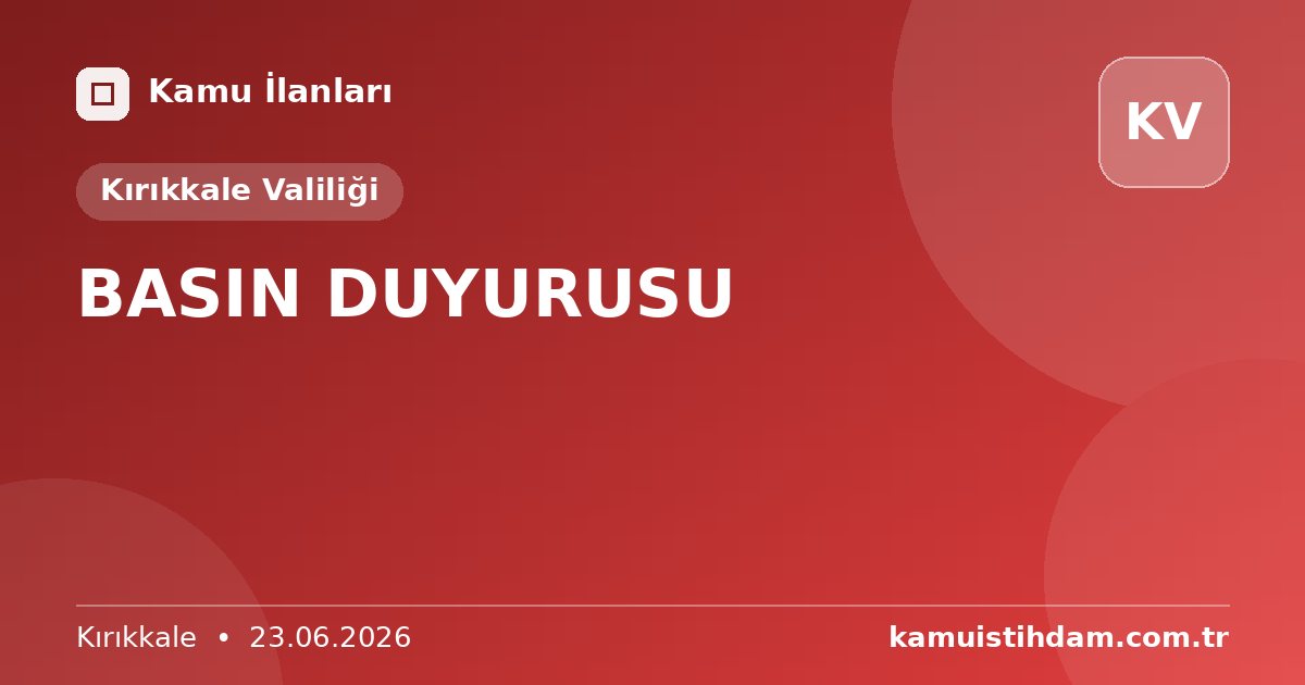 BASIN DUYURUSU - Kırıkkale Valiliği