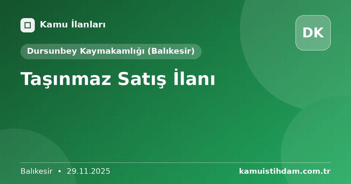 Taşınmaz Satış İlanı - Dursunbey Kaymakamlığı (Balıkesir)