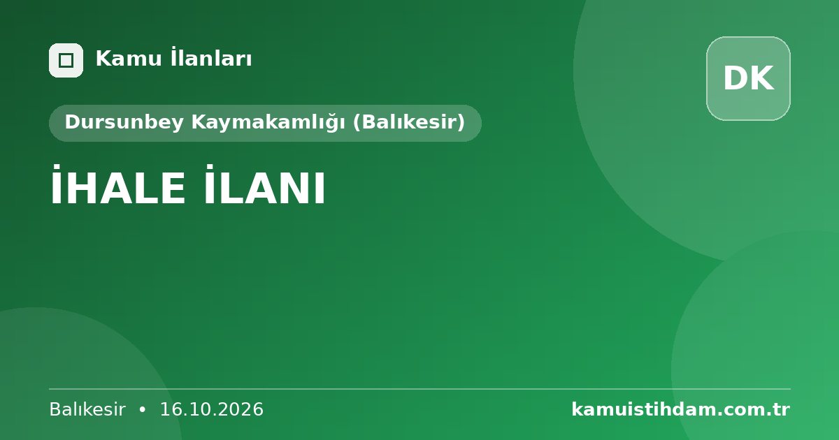 İHALE İLANI - Dursunbey Kaymakamlığı (Balıkesir)