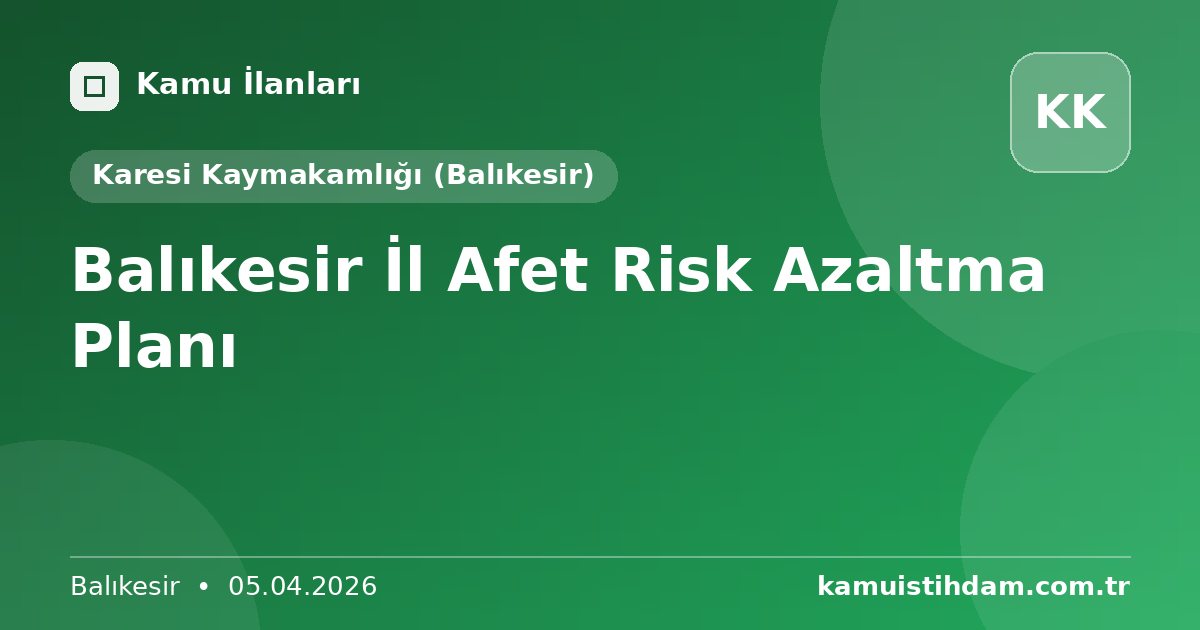 Balıkesir İl Afet Risk Azaltma Planı - Karesi Kaymakamlığı (Balıkesir)