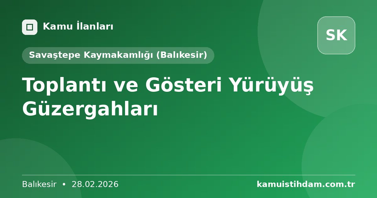 Toplantı ve Gösteri Yürüyüş Güzergahları - Savaştepe Kaymakamlığı (Balıkesir)