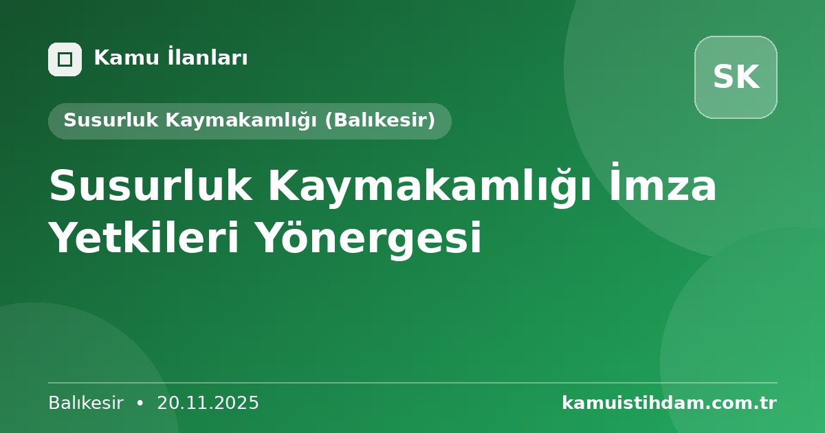 Susurluk Kaymakamlığı İmza Yetkileri Yönergesi - Susurluk Kaymakamlığı (Balıkesir)