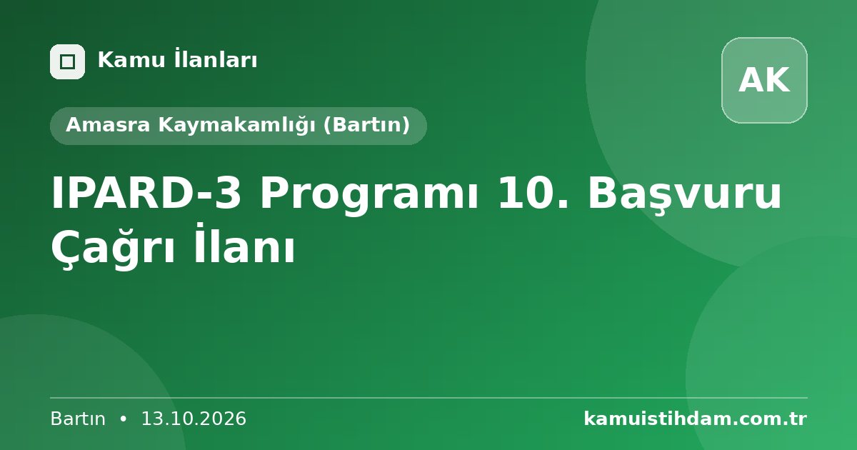 IPARD-3 Programı 10. Başvuru Çağrı İlanı - Amasra Kaymakamlığı (Bartın)