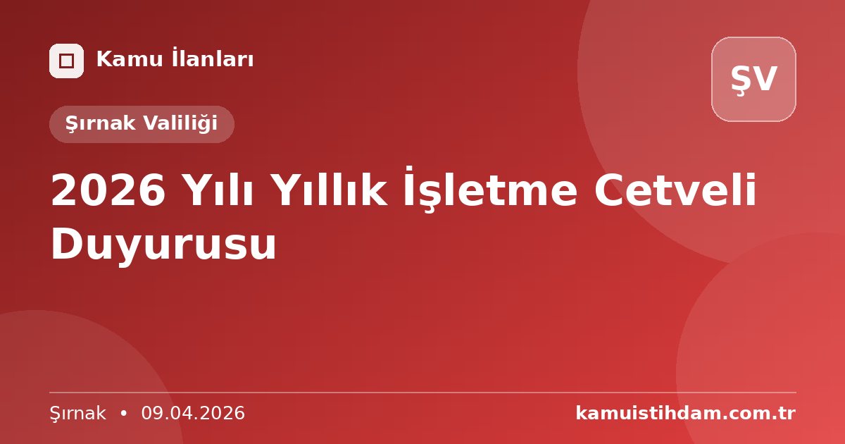 2026 Yılı Yıllık İşletme Cetveli Duyurusu - Şırnak Valiliği