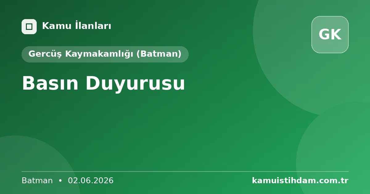Basın Duyurusu - Gercüş Kaymakamlığı (Batman)