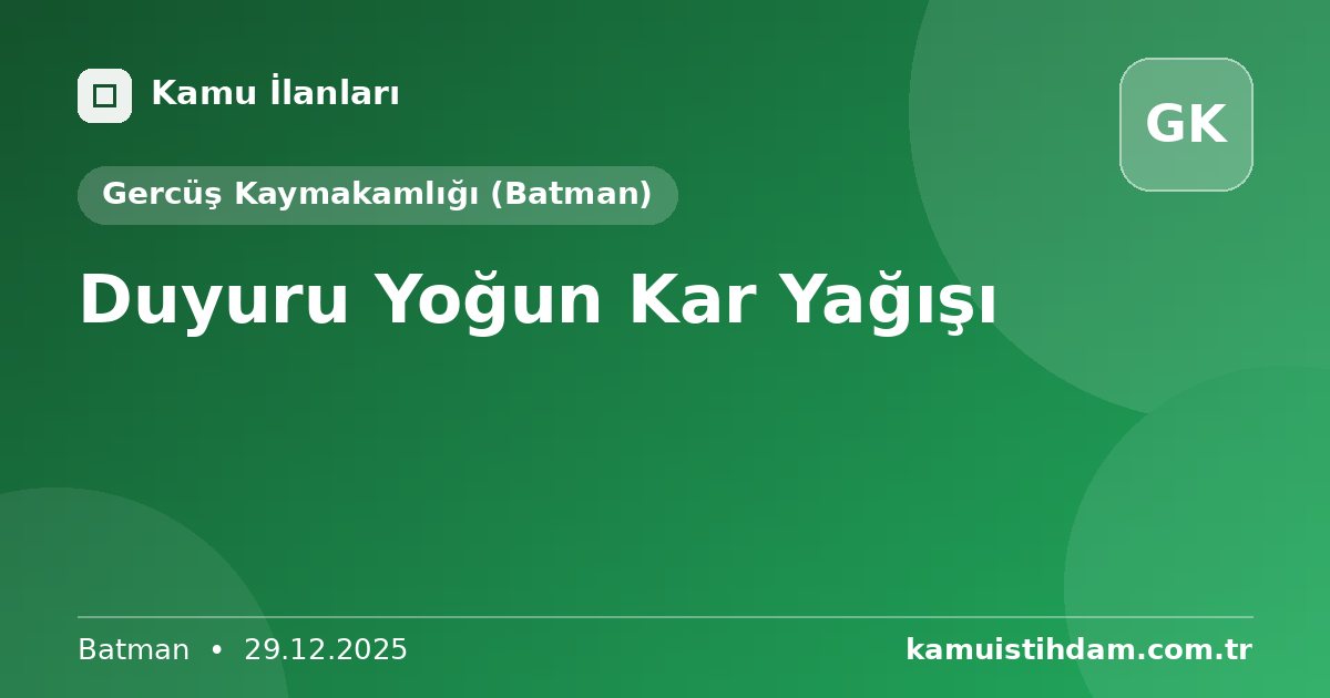 Duyuru Yoğun Kar Yağışı - Gercüş Kaymakamlığı (Batman)
