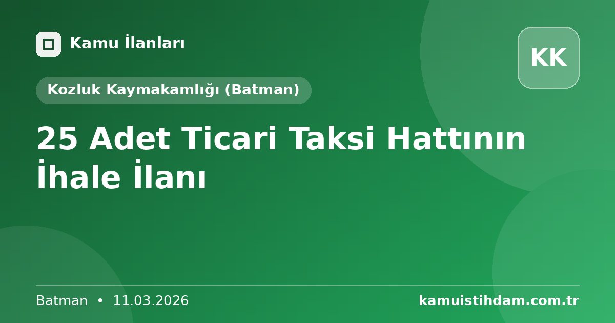 25 Adet Ticari Taksi Hattının İhale İlanı - Kozluk Kaymakamlığı (Batman)