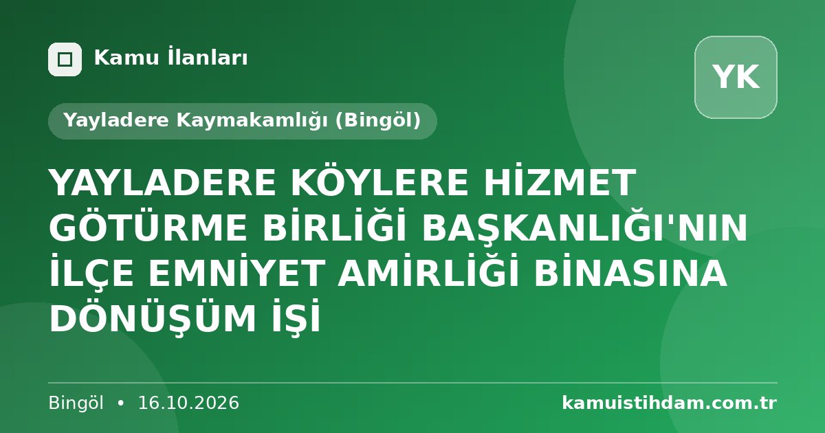 YAYLADERE KÖYLERE HİZMET GÖTÜRME BİRLİĞİ BAŞKANLIĞI'NIN İLÇE EMNİYET AMİRLİĞİ BİNASINA DÖNÜŞÜM İŞİ - Yayladere Kaymakamlığı (Bingöl)