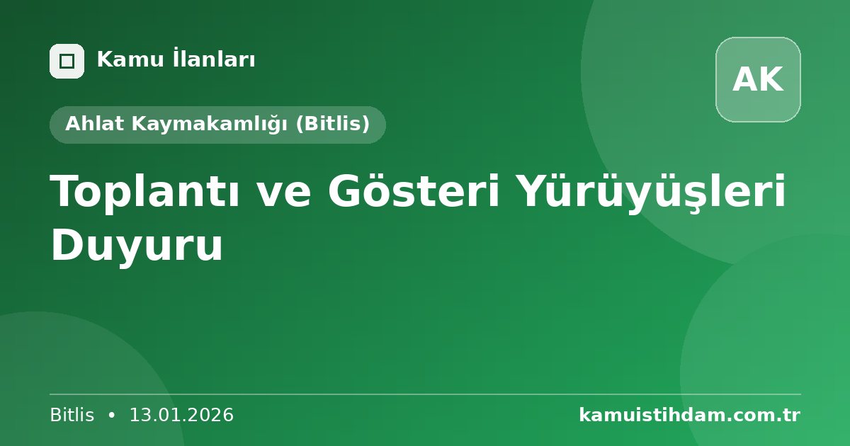 Toplantı ve Gösteri Yürüyüşleri Duyuru - Ahlat Kaymakamlığı (Bitlis)