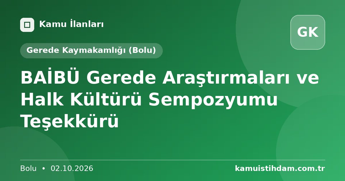 BAİBÜ Gerede Araştırmaları ve Halk Kültürü Sempozyumu Teşekkürü - Gerede Kaymakamlığı (Bolu)