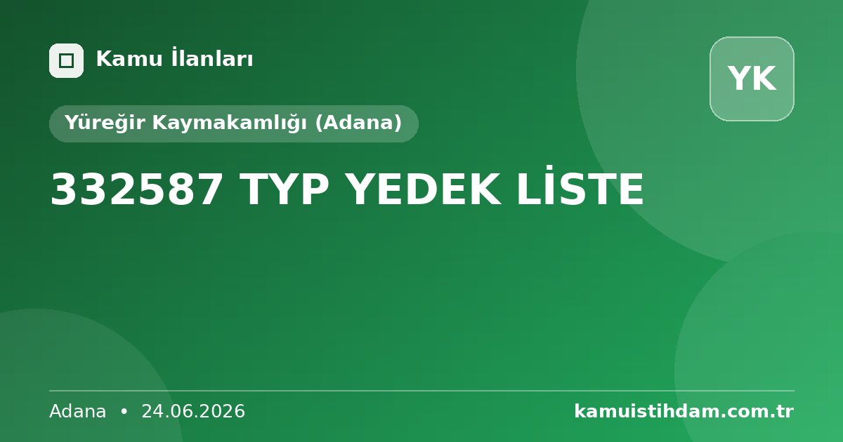 332587  TYP YEDEK LİSTE - Yüreğir Kaymakamlığı (Adana)