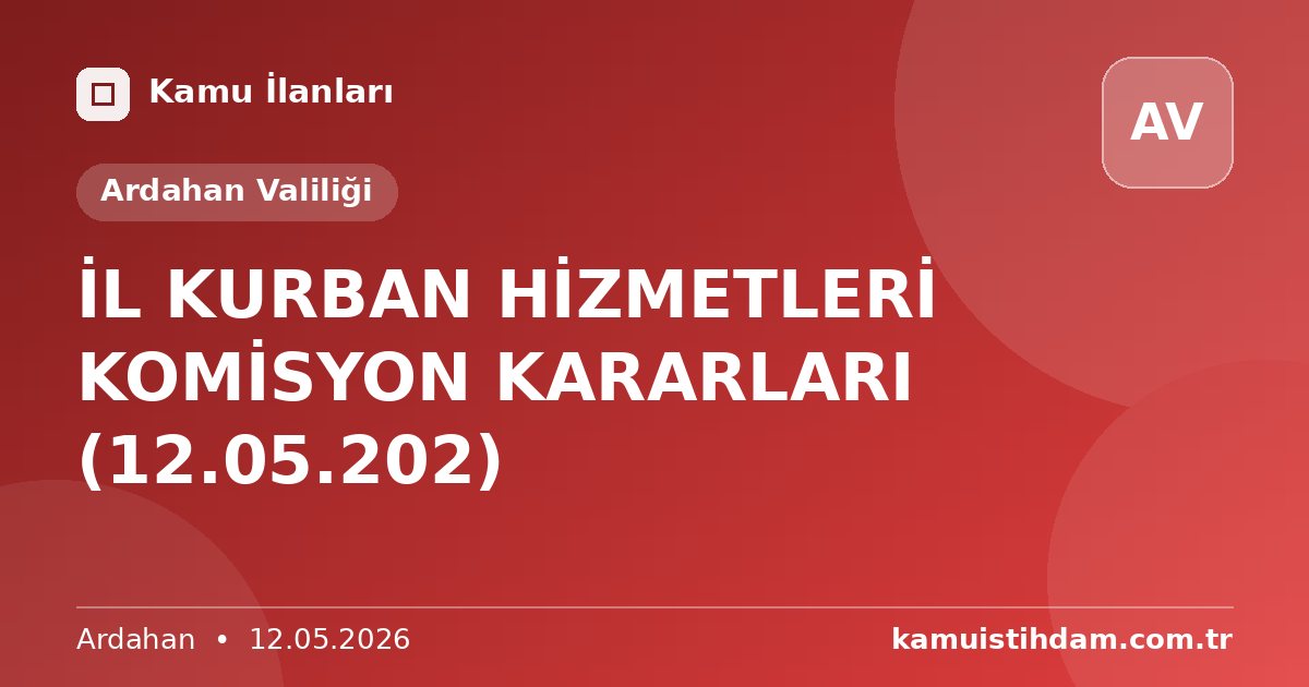 İL KURBAN HİZMETLERİ KOMİSYON KARARLARI (12.05.202) - Ardahan Valiliği