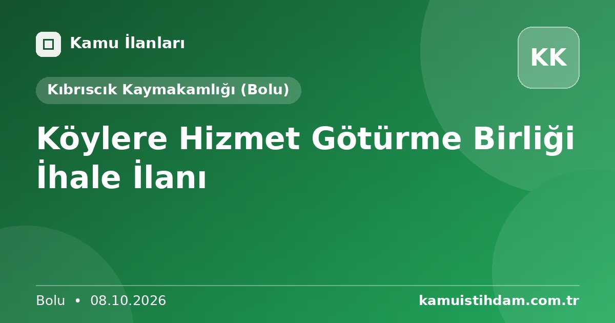 Köylere Hizmet Götürme Birliği İhale İlanı - Kıbrıscık Kaymakamlığı (Bolu)