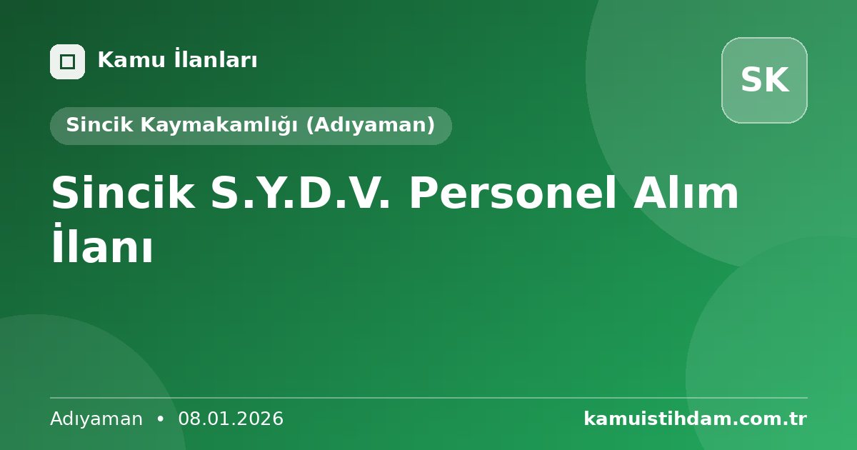 Sincik S.Y.D.V. Personel Alım İlanı - Sincik Kaymakamlığı (Adıyaman)