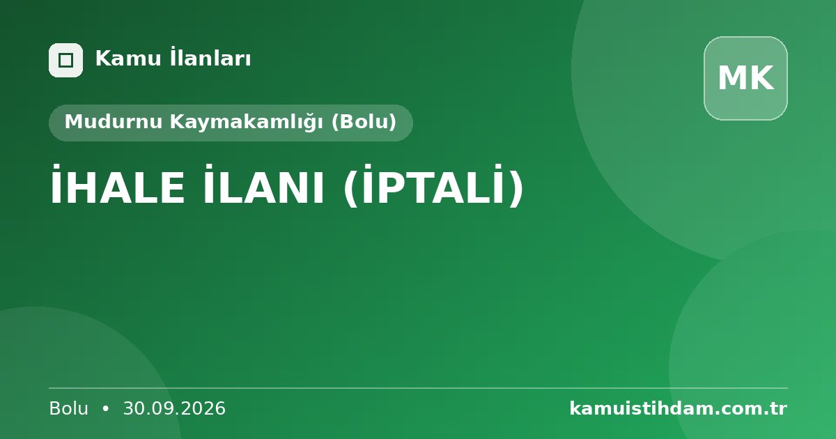 İHALE İLANI (İPTALİ) - Mudurnu Kaymakamlığı (Bolu)
