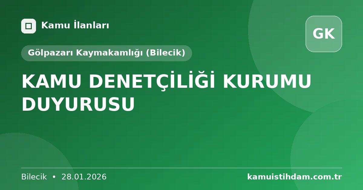 KAMU DENETÇİLİĞİ KURUMU DUYURUSU - Gölpazarı Kaymakamlığı (Bilecik)