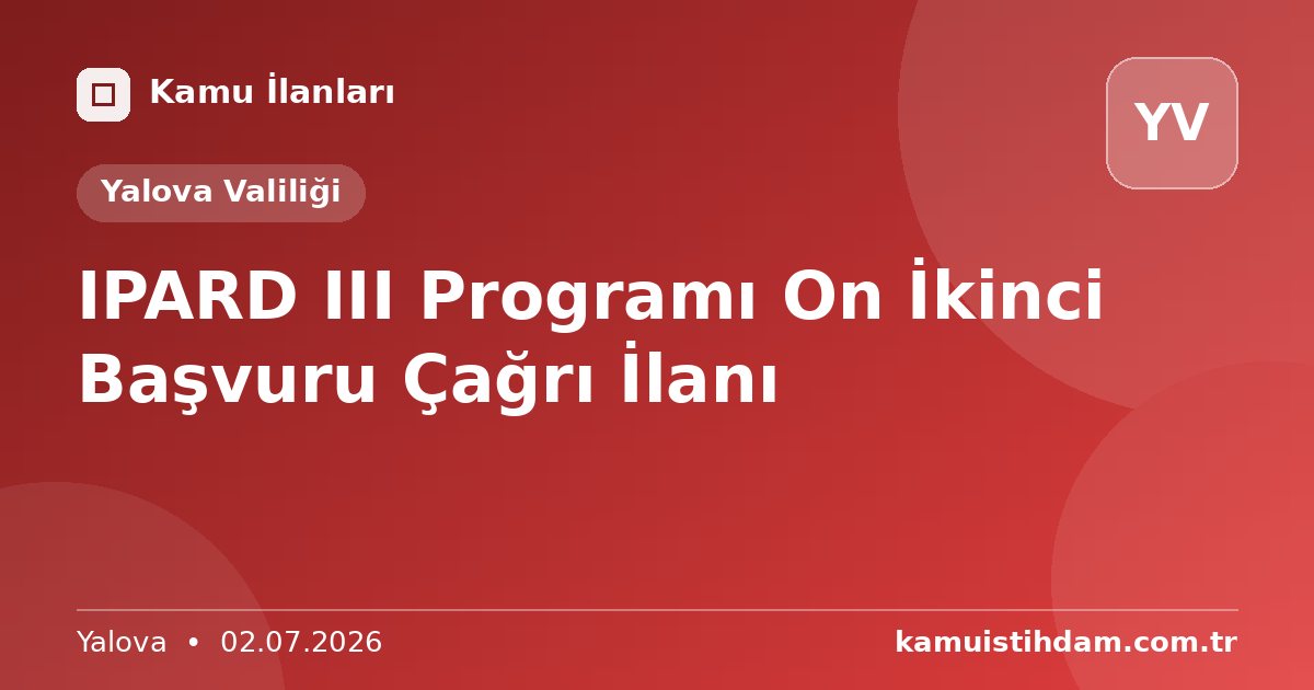 IPARD III Programı On İkinci Başvuru Çağrı İlanı - Yalova Valiliği